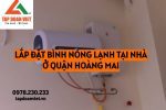 Lap Dat Binh Nong Lanh Tai Nha O Quan Hoang Mai