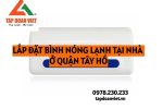 Lap Dat Binh Nong Lanh Tai Nha O Quan Tay Ho