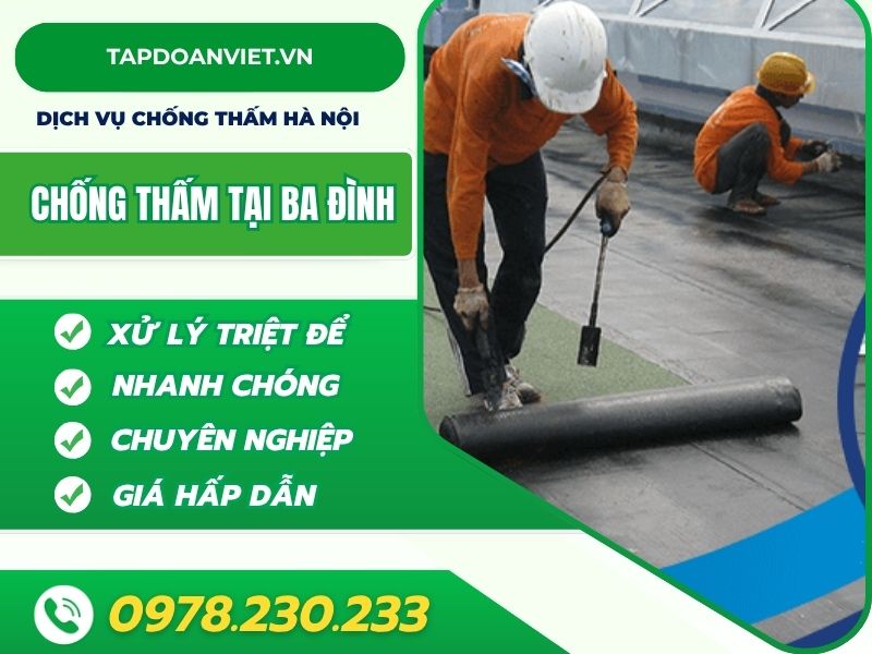 Xử lý chống thấm tại Ba Đình - Nhanh chóng, hiệu quả, giá tốt