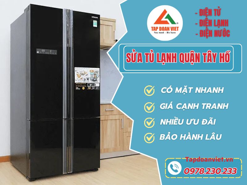 Sửa tủ lạnh quận Tây Hồ tại nhà giá rẻ, bảo hành 12 tháng