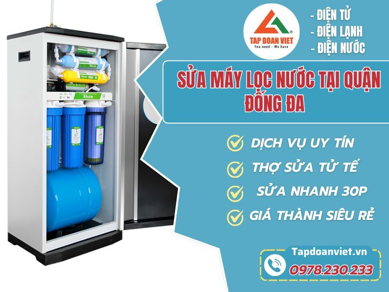 Nhận sửa máy lọc nước tại quận Đống Đa dứt lỗi nhanh