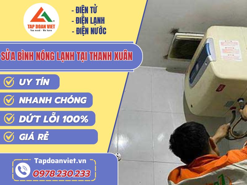 Thợ sửa bình nóng lạnh tại quận Thanh Xuân tay nghề giỏi 