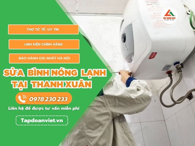 Sửa bình nóng lạnh tại quận Thanh Xuân giá rẻ
