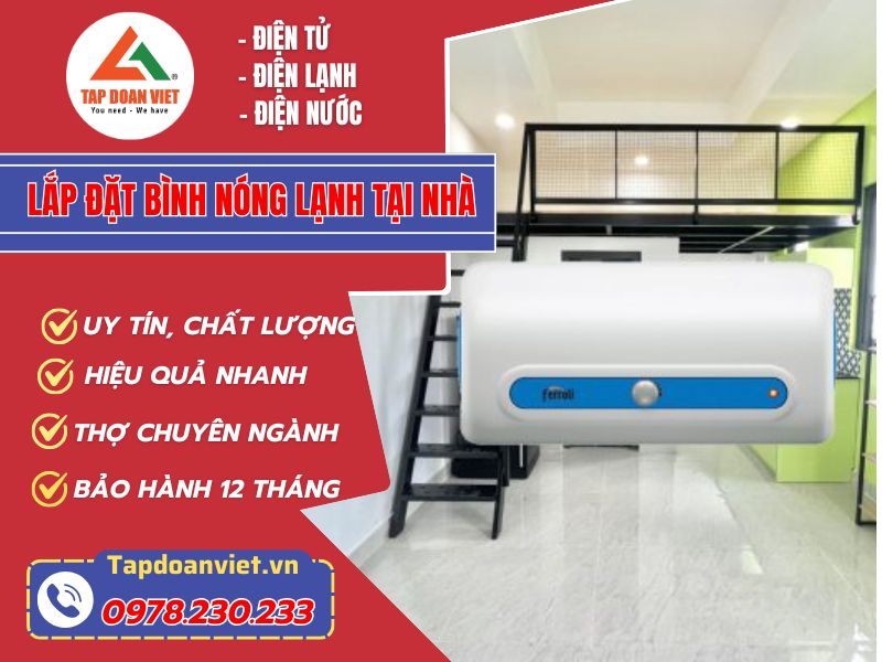 Lắp đặt bình nóng lạnh tại nhà bảo hành 12 tháng