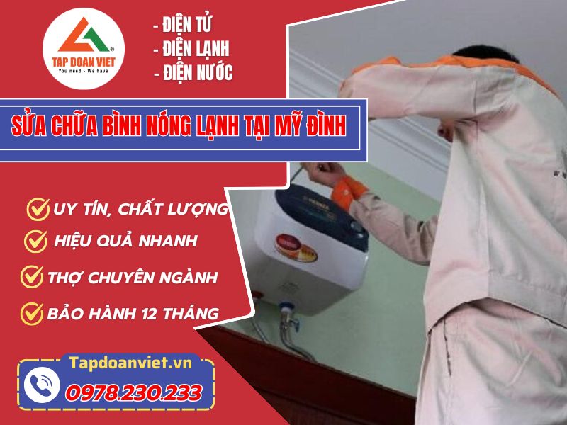 Sửa chữa bình nóng lạnh tại Mỹ Đình uy tín, ưu đãi 30%