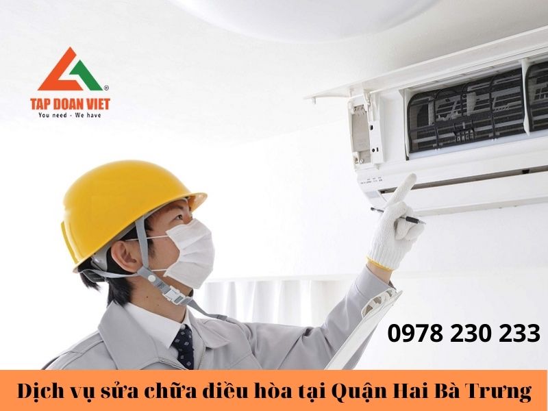 Dịch vụ sửa chữa điều hòa tại Quận Hai Bà Trưng Uy tín - Giá rẻ!