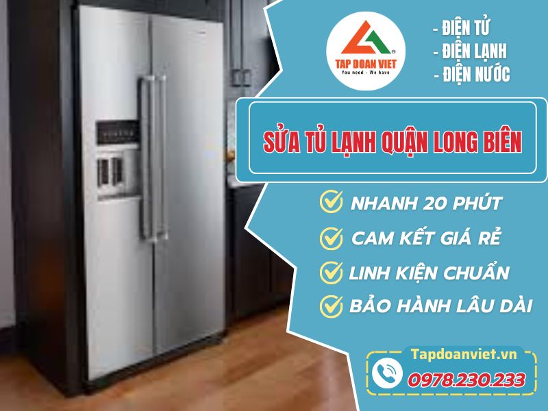 Địa chỉ sửa tủ lạnh quận Long Biên giá rẻ, thợ sửa giỏi