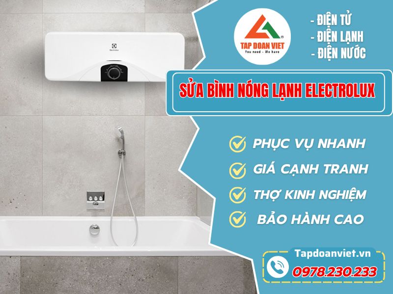 Sửa bình nóng lạnh Electrolux uy tín tại nhà, phục vụ 24/7
