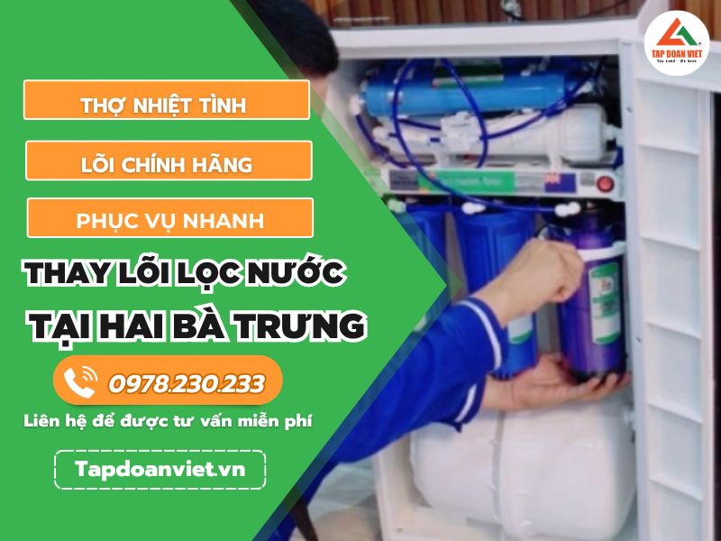 Tapdoanviet thay lõi lọc nước tại Hai Bà Trưng chuẩn quy trình, giá tốt