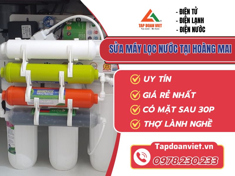 Đơn vị sửa máy lọc nước tại Hoàng Mai dứt lỗi nhanh, giá rẻ
