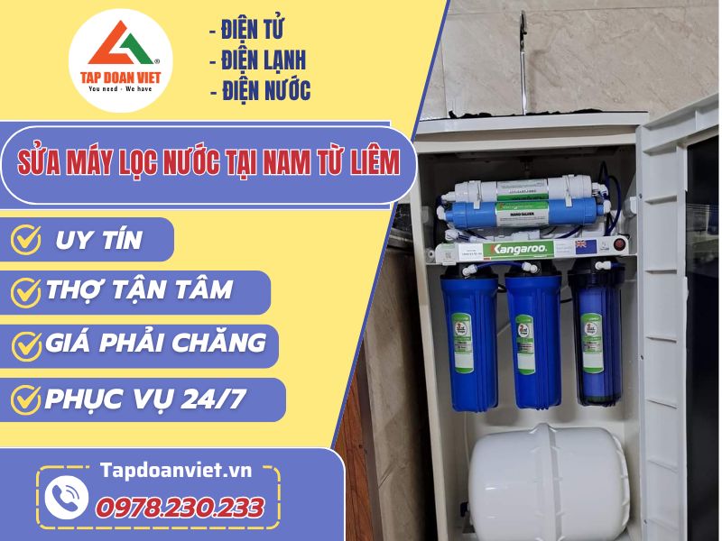 Dịch vụ sửa máy lọc nước tại Nam Từ Liêm - Nhanh, chuẩn, giá tốt