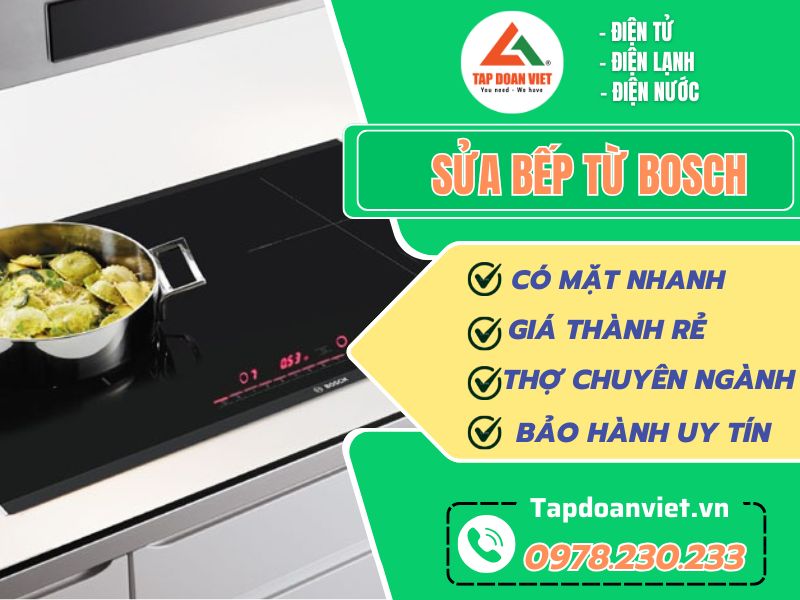 Dịch vụ sửa chữa bếp từ Bosch uy tín, giá tốt, phục vụ 24/7