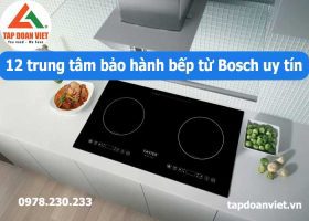 Trung Tam Bao Hanh Bep Tu Bosch