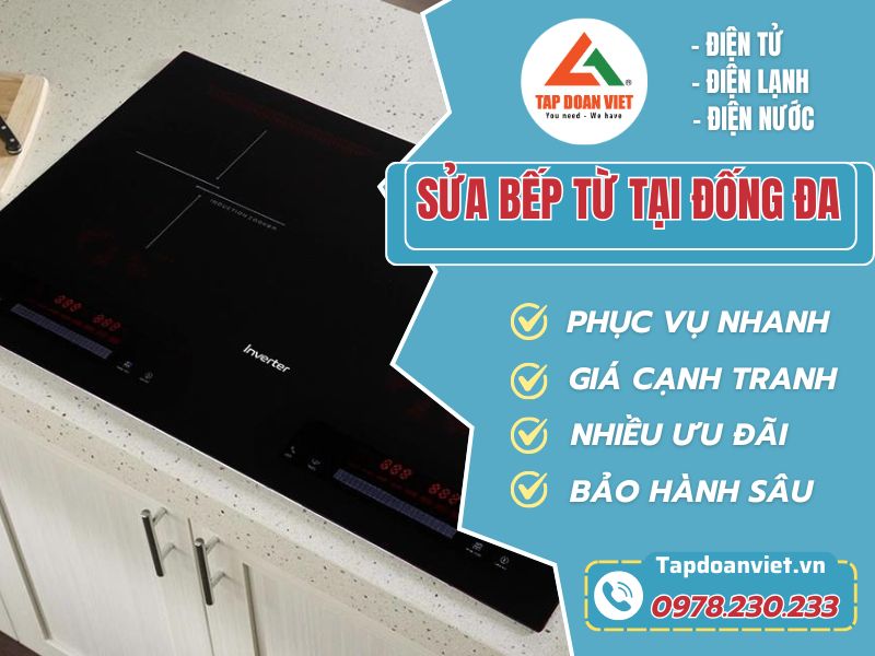 Sửa bếp từ tại Đống Đa tại nhà uy tín, chất lượng