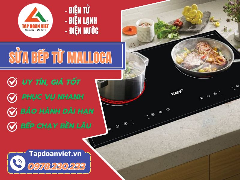 Sửa bếp từ Malloca tại nhà uy tín, giá rẻ, tử tế 