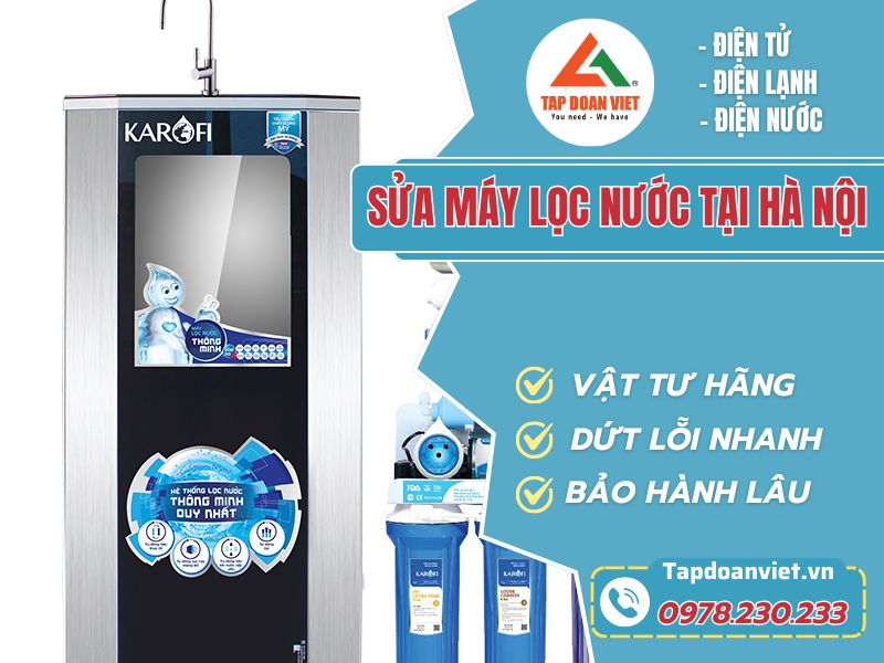 Dịch vụ sửa máy lọc nước tại Hà Nội uy tín tại Tập Đoàn Việt