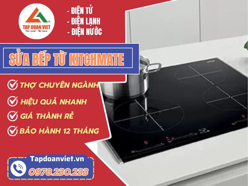 Dịch vụ sửa bếp từ Kitchmate tại nhà uy tín, giá rẻ