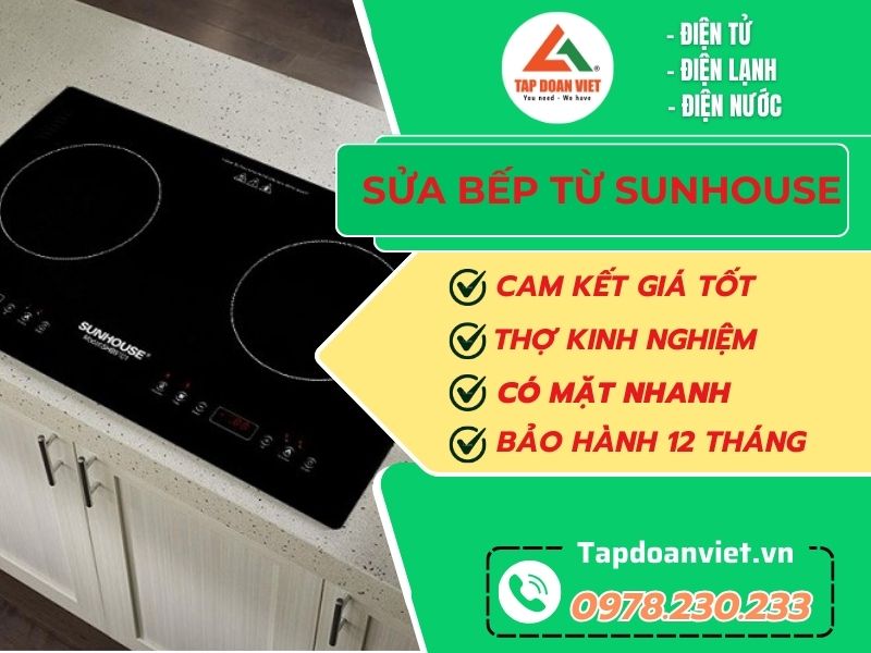 Sửa bếp từ Sunhouse giá rẻ, bảo hành 12 tháng