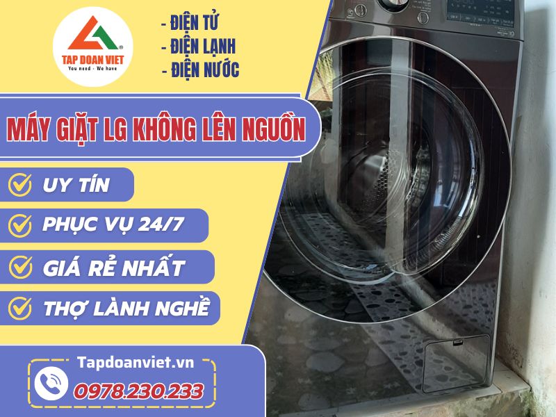 Thợ sửa máy giặt LG không lên nguồn chuyên nghiệp, tay nghề giỏi