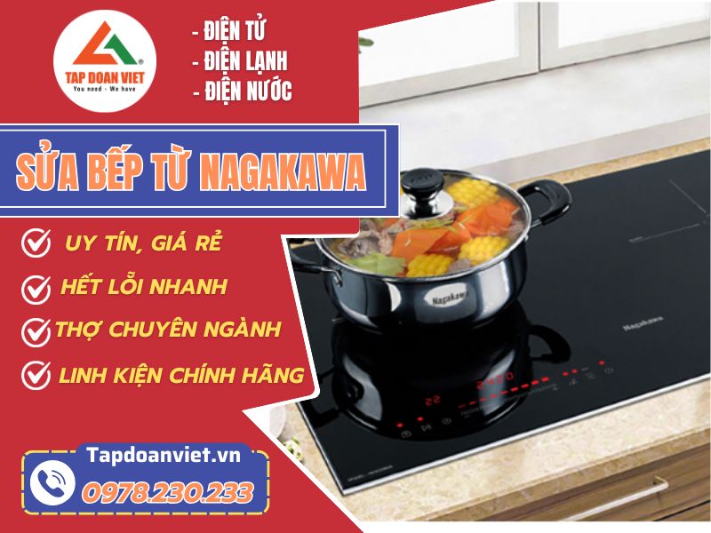 Sửa bếp từ Nagakawa giá rẻ - chuyên nghiệp 24/7