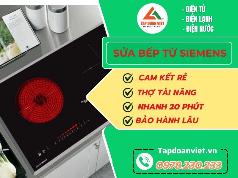 Sửa bếp từ Siemens tại Hà Nội giá rẻ, thợ giỏi, nhanh 20 phút