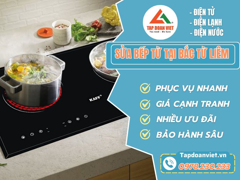 Sửa bếp từ tại Bắc Từ Liêm uy tín, giá cạnh tranh