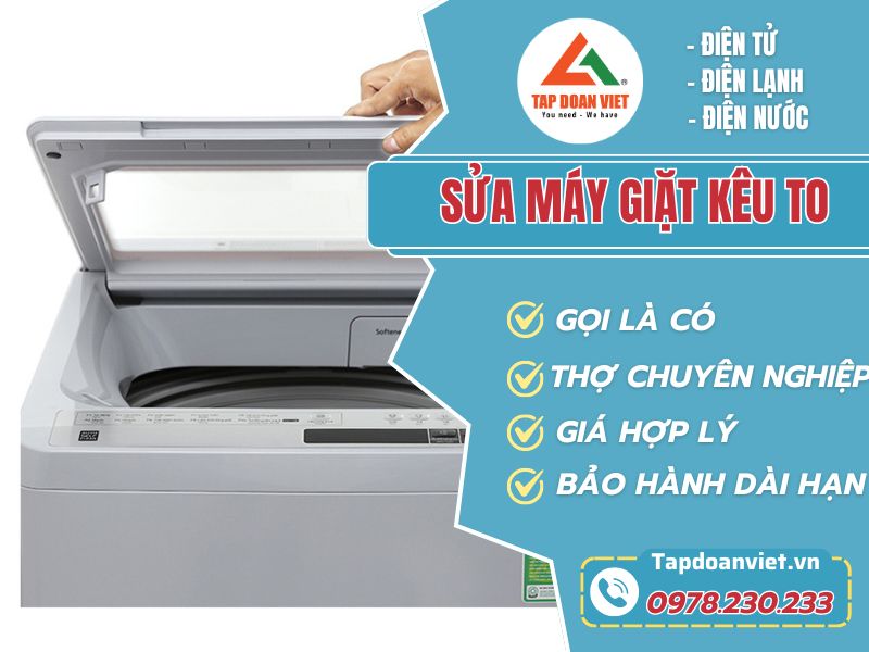 Thợ sửa máy giặt kêu to bất thường tay nghề giỏi 