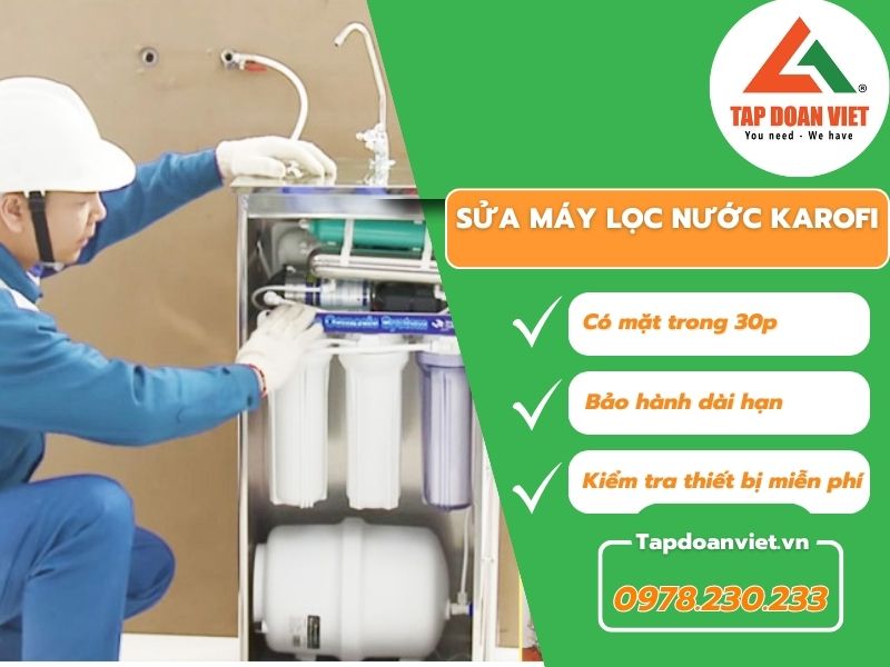 Tập Đoàn Việt sửa máy lọc nước Karofi thợ giỏi, giá ưu đãi