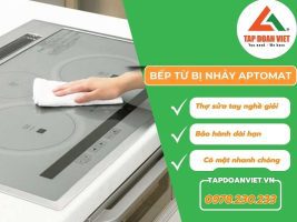 sửa bếp từ nhảy Aptomat- Tapdoanviet