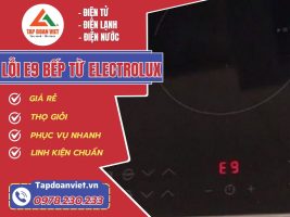 lỗi E9 bếp từ Electrolux-Tapdoanviet