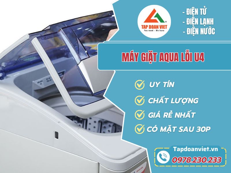 Thợ sửa máy giặt Aqua lỗi U4 tay nghề giỏi