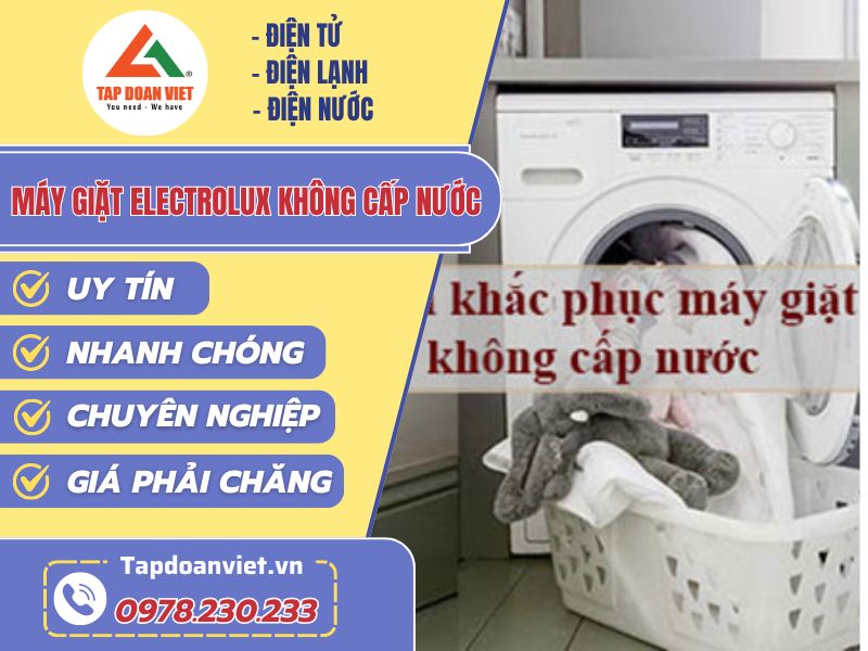 Sửa máy giặt Electrolux không cấp nước hiệu quả nhanh tại nhà