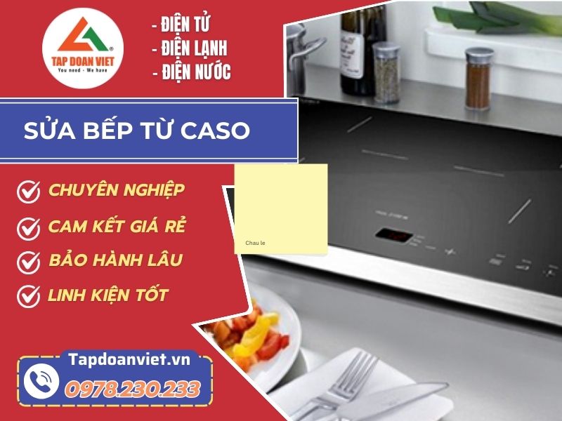 Sửa bếp từ Caso giá rẻ tại nhà, phục vụ nhanh 20 phút