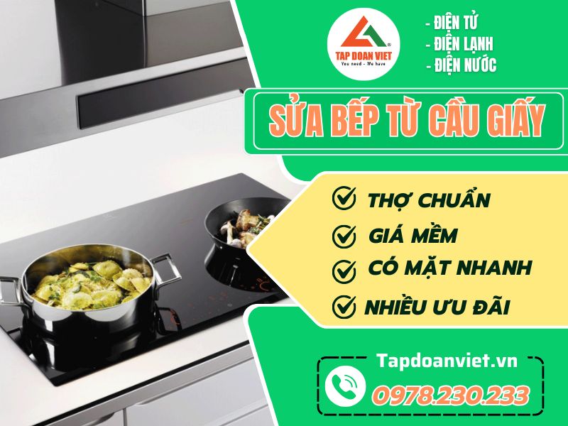 Sửa bếp từ Cầu Giấy uy tín, nhiều ưu đãi