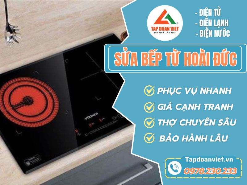 Sửa bếp từ Hoài Đức hết lỗi nhanh, Phục vụ 24/7