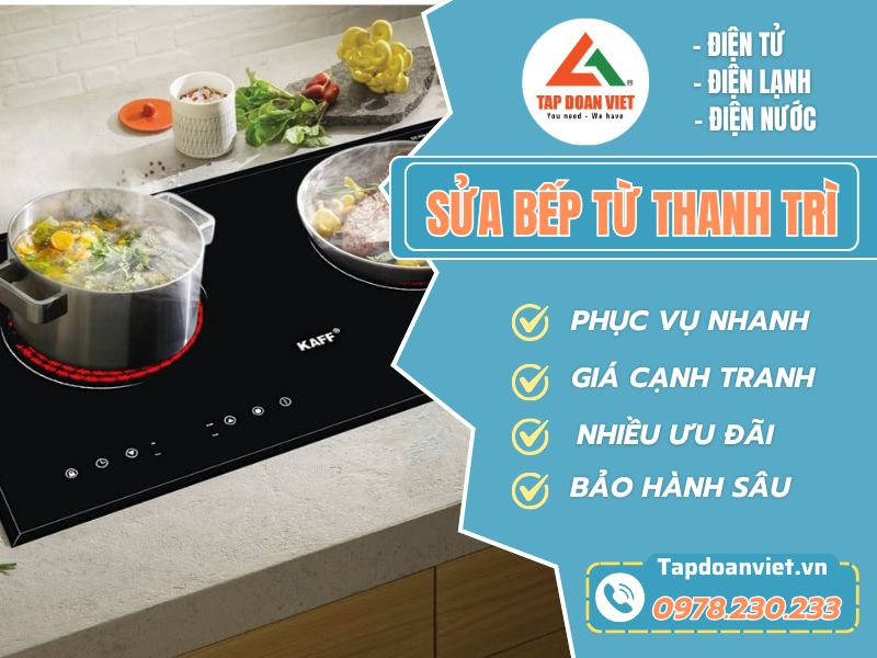 Sửa bếp từ Thanh Trì giá thấp, hiệu quả cao