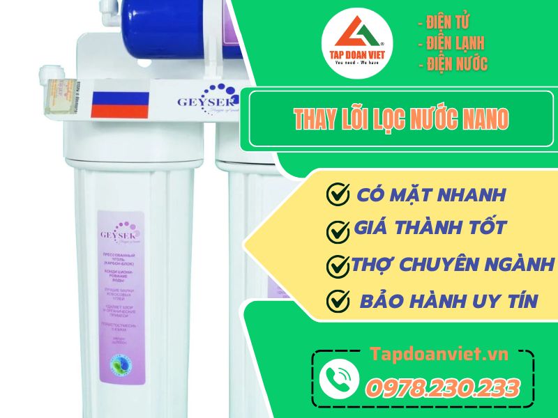 Tập Đoàn Việt – Đơn vị tin cậy thay lõi lọc nước Nano tại nhà