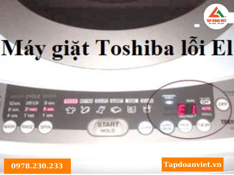 Dấu hiệu nhận biết lỗi E1 máy giặt Toshiba