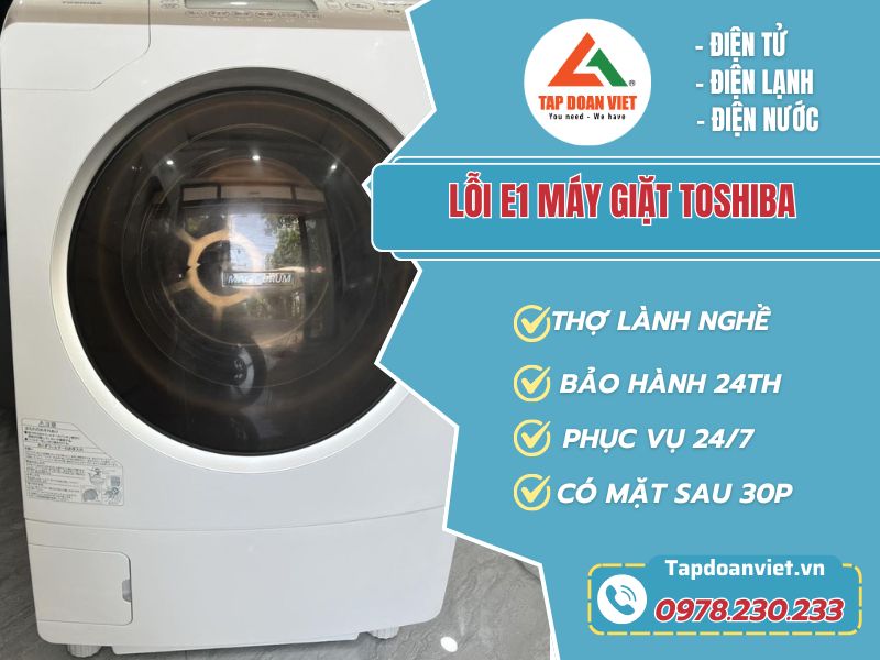 Thợ sửa lỗi E1 máy giặt Toshiba tay nghề giỏi 