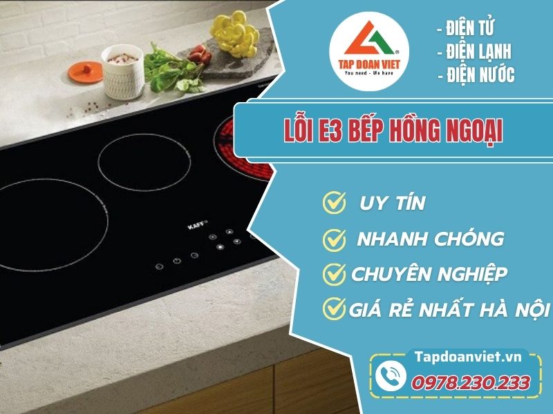 Tuyệt chiêu 4 cách sửa lỗi E3 bếp hồng ngoại tại nhà hiệu quả nhanh