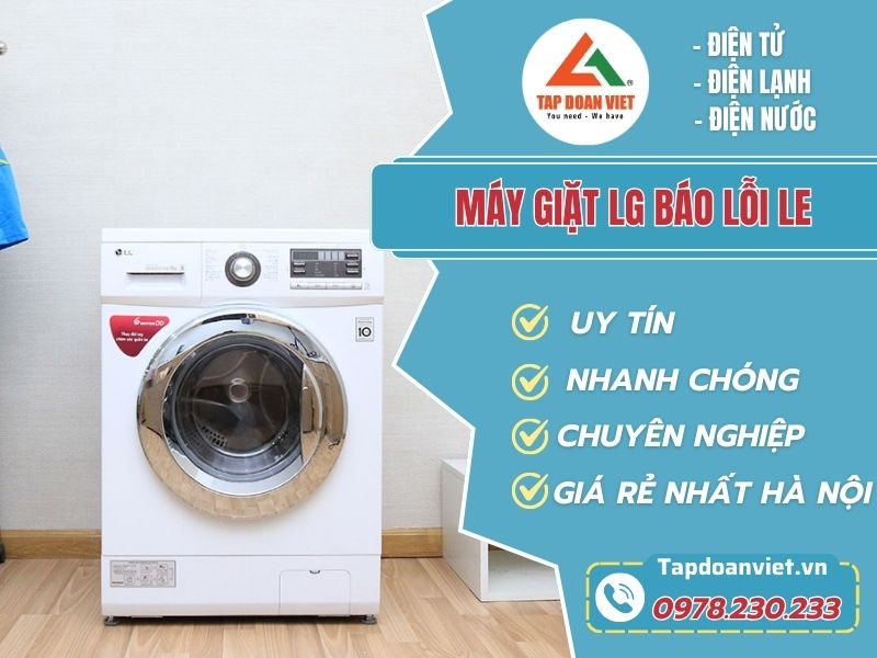 Thợ sửa máy giặt LG báo lỗi LE tay nghề giỏi 