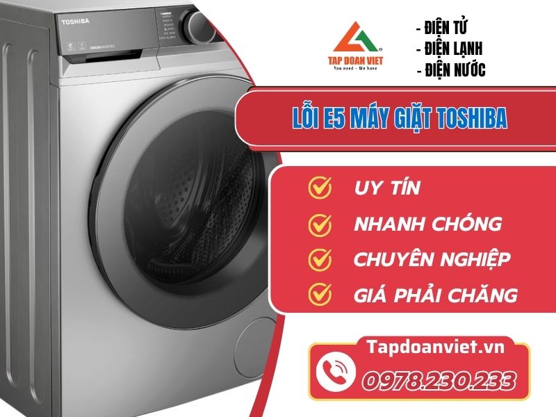 Thợ sửa lỗi E5 máy giặt Toshiba tay nghề giỏi 