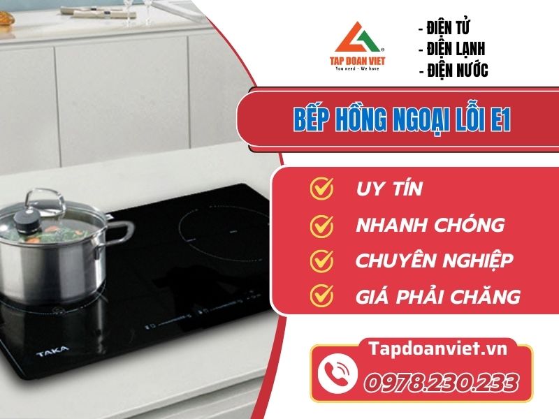 Sửa bếp hồng ngoại lỗi E1 nhanh chóng tại nhà sau 30 phút