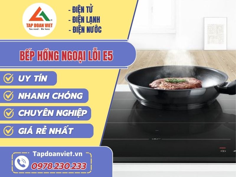 Sửa bếp hồng ngoại lỗi E5 hết lỗi nhanh chóng sau 30 phút tại nhà 