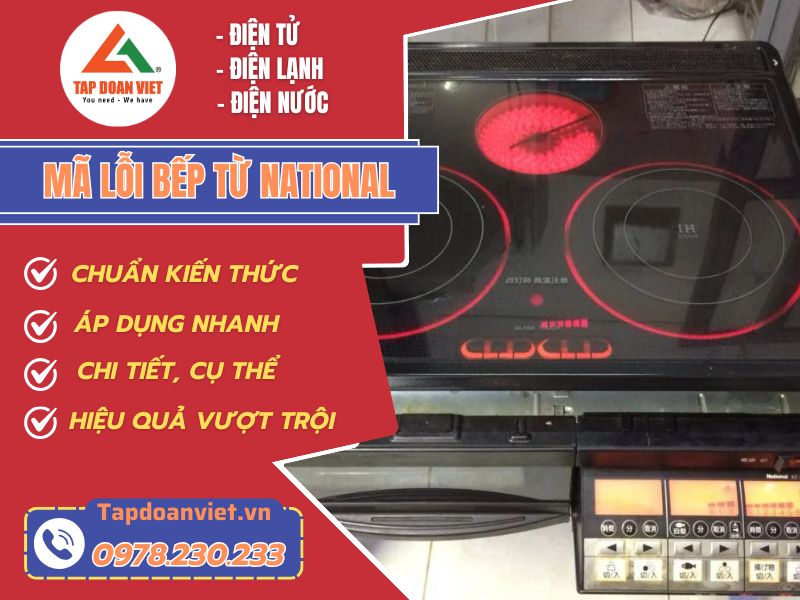 Cập nhật bảng mã lỗi bếp từ National chi tiết, chính xác nhất