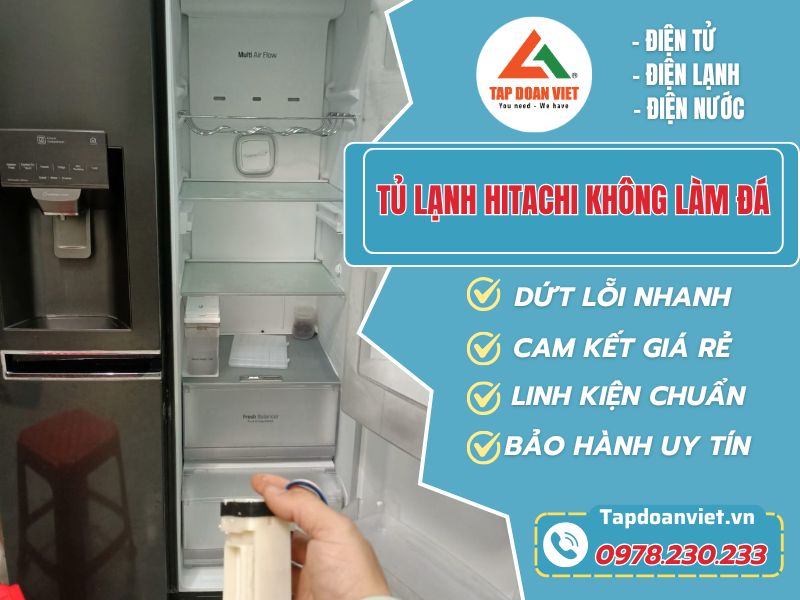 Sửa tủ lạnh Hitachi không làm đá - Top 6 cách sửa đơn giản nhất