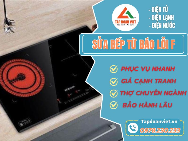 Sửa bếp từ báo lỗi F tại nhà giá rẻ, nhanh 20 phút