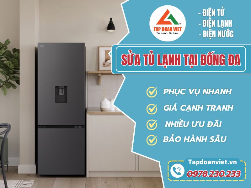 Sửa tủ lạnh tại Đống Đa uy tín, giá rẻ, phục vụ nhanh