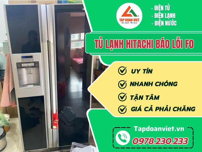 Thợ sửa tủ lạnh Hitachi báo lỗi F0 tay nghề giỏi 