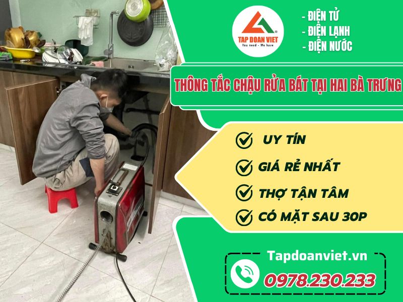 Thợ thông tắc chậu rửa bát tại Hai Bà Trưng tay nghề giỏi